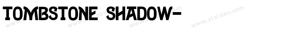 Tombstone Shadow字体转换